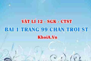 Bài 1 trang 99 Vật lí 12 Chân trời Sáng tạo